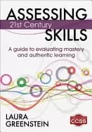 assessing 21st century skills a guide to evaluating mastery and authentic l