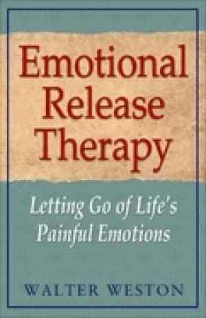 emotional release therapy letting go of lifes painful emotions