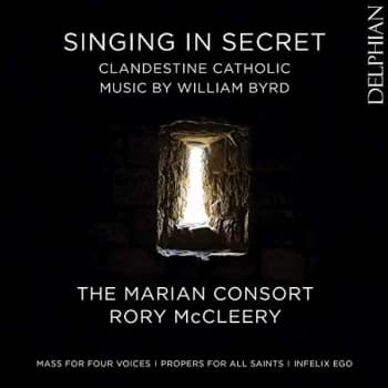 The Marian Consort - Singing in Secret: Clandestine Catholic Music By William Byrd CD