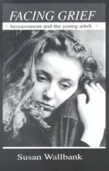 Facing Grief by Susan Wallbank Book