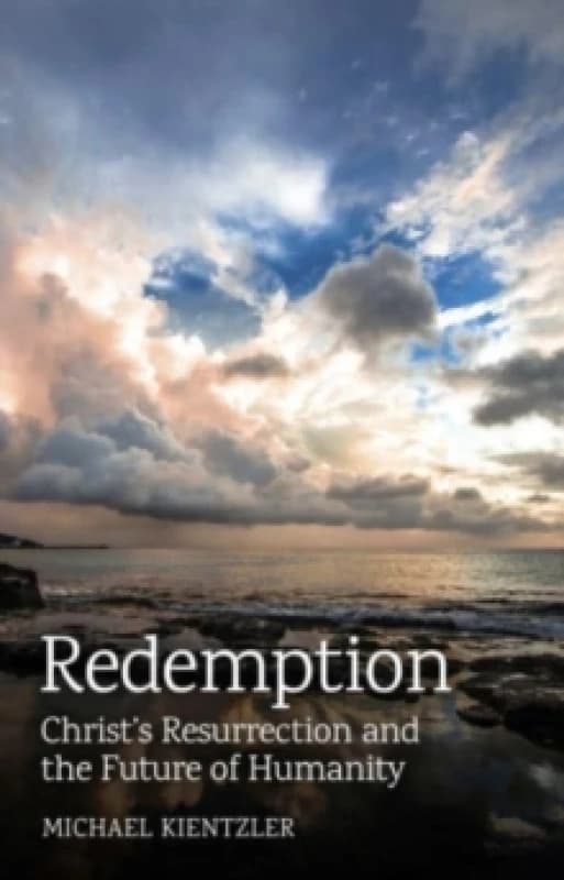 Redemption : Christ's Resurrection and the Future of Humanity Paperback / softback