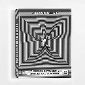 Hello, Robot: Design between human and machine by Mateo Kries (Hardback, 2017)