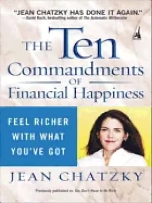 ten commandments of financial happiness feel richer with what youve got