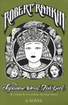 The Japanese Devil Fish Girl and Other Unnatural Attractions by Robert Rankin Paperback