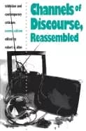 channels of discourse reassembled television and contemporary criticism 2nd