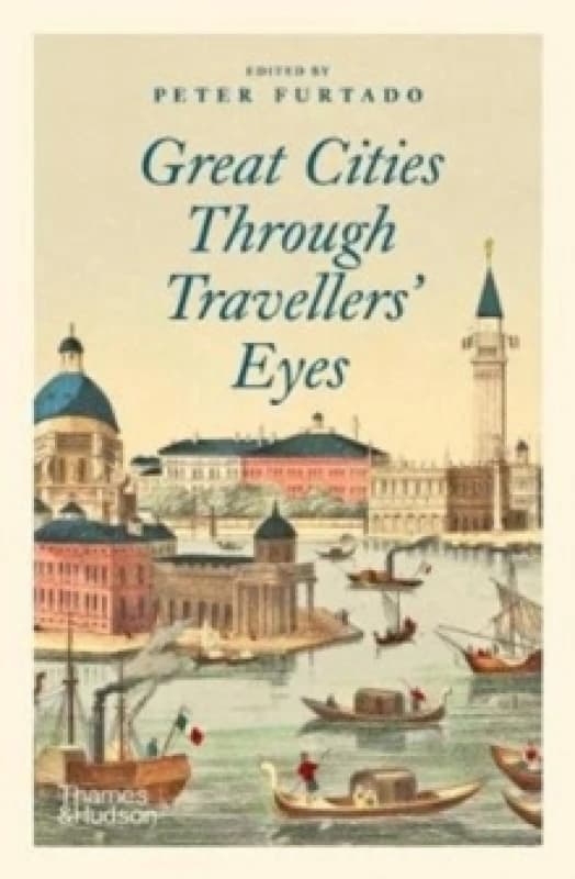 Great Cities Through Travellers' Eyes. Paperback. By Peter Furtado Books