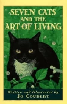 Seven Cats and the Art of Living by Jo Coudert Hardback