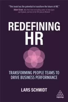 Redefining HR : Transforming People Teams to Drive Business Performance