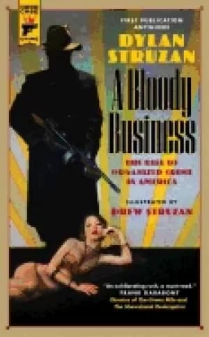 bloody business the rise of organized crime in america