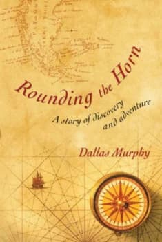 Rounding the Horn by Dallas Murphy Hardback