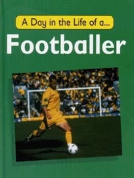 A Day in the Life of a Footballer by Harriet Hains Hardback
