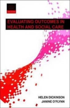 Evaluating Outcomes in Health and Social Care by Helen Dickinson Paperback