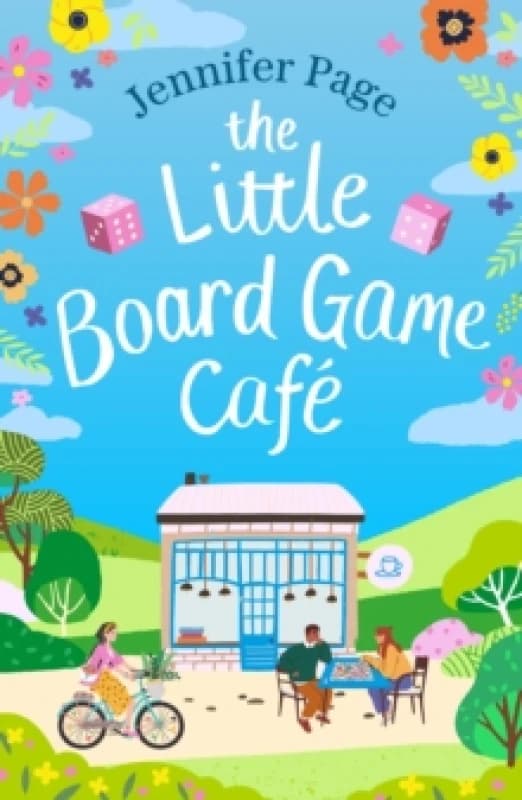 The Little Board Game Cafe : A feel-good, uplifting, small-town romance perfect for fans of cosy reads in 2024! Paperback / softback
