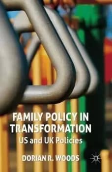 Family Policy in Transformation by D. Woods