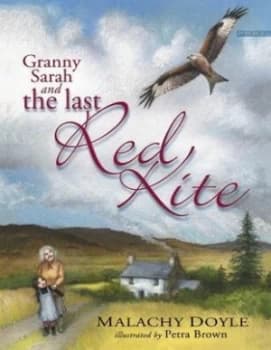 Granny Sarah and the last red kite by Malachy Doyle