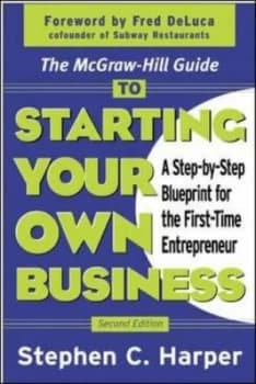 The Mcgraw-Hill Guide to Starting Your Own Business by Stephen C Harper Book