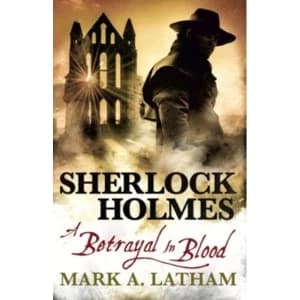 Sherlock Holmes : A Betrayal in Blood