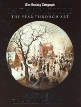 In the Picture by Andrew Graham-Dixon Hardback