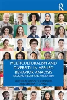Multiculturalism and Diversity in Applied Behavior AnalysisBridging Theory and Application