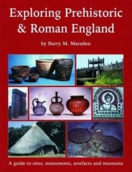 Exploring Prehistoric and Roman England by Barry M Marsden Paperback