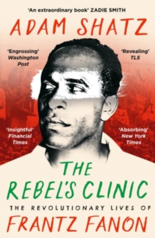 The Rebel's Clinic. Paperback. By Adam Shatz Books