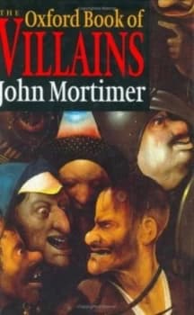 The Oxford Book of Villains by John Mortimer Book