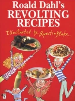 Roald Dahls Revolting Recipes by Roald Dahl Hardback