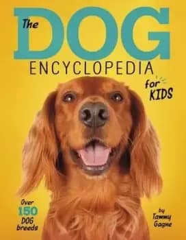 Dog Encyclopedia for Kids by ,Tammy Gagne