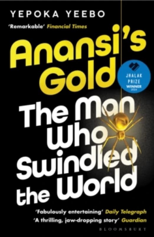 Anansi's Gold : The man who swindled the world. WINNER OF THE JHALAK PRIZE 2024. Paperback / softback