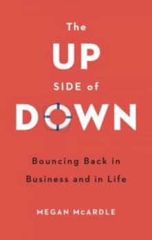 The up Side of down by Megan Mcardle Hardback