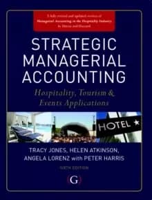 Strategic Managerial Accounting : Hospitality, Tourism & Events Applications