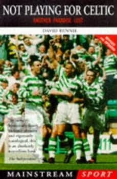 Not Playing for Celtic by David Bennie Book