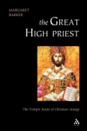 great high priest the temple roots of christian liturgy