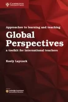 Approaches to Learning and Teaching Global Perspectives : A Toolkit for International Teachers