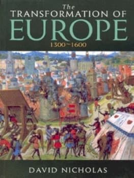 The Transformation of Europe 1300-1600 by David Nicholas Paperback