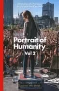 portrait of humanity vol 2 200 photographs that capture the changing face o