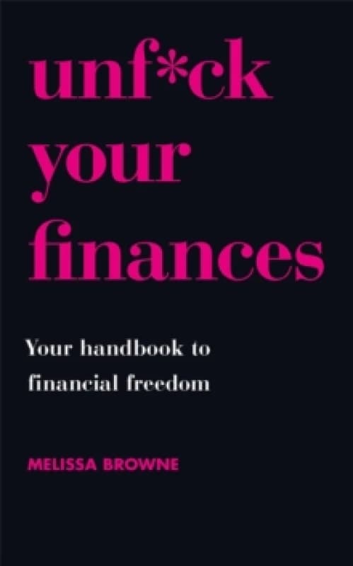 Unf*ck Your Finances : Your Handbook to Financial Freedom Paperback / softback