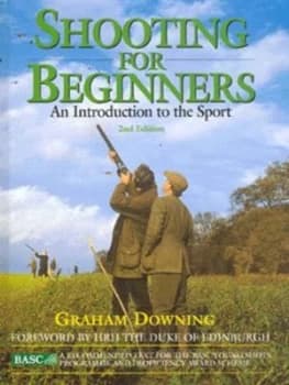 Shooting for Beginners by Graham Downing Hardback