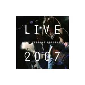The Wedding Present - Live 2007 CD
