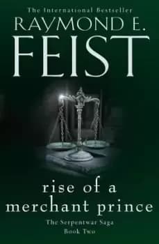 Rise of a Merchant Prince by Raymond E. Feist