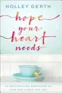 hope your heart needs 52 encouraging reminders of how god cares for you
