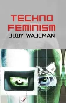 Technofeminism by Judy Wajcman