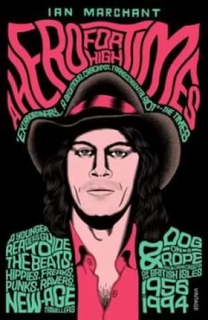 A hero for high times by Ian Marchant