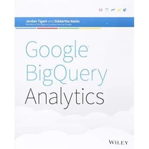 Google BigQuery Analytics by Siddartha Naidu, Jordan Tigani (Paperback, 2014)