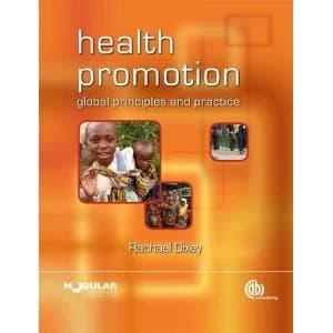 Health Promotion: Global Principles and Practice by Rachael Dixey (Paperback, 2012)