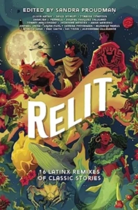 Relit : 16 Latinx Remixes of Classic Stories Hardback