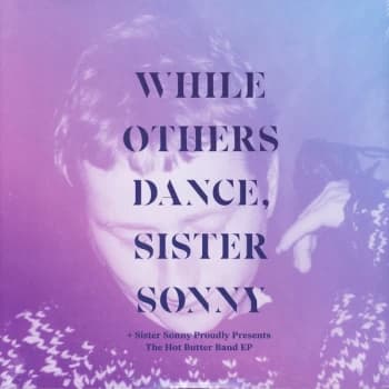 Sister Sonny - While Others Dance Vinyl