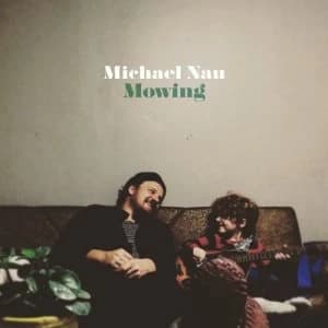 Mowing by Michael Nau CD Album