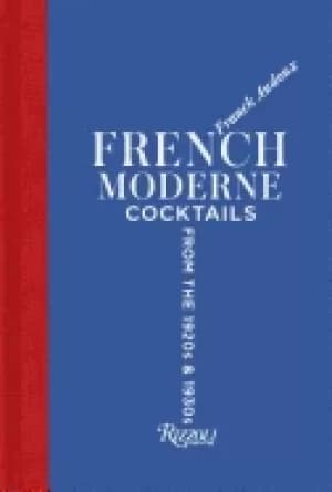 french moderne cocktails from the twenties and thirties with recipes