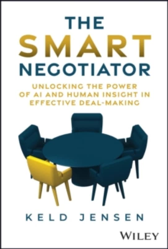 The Smart Negotiator : Unlocking the Power of AI and Human Insight in Effective Deal-Making Hardback